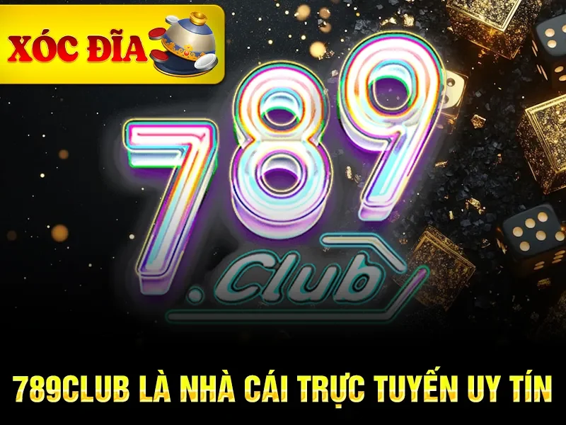 789club là nhà cái trực tuyến uy tín