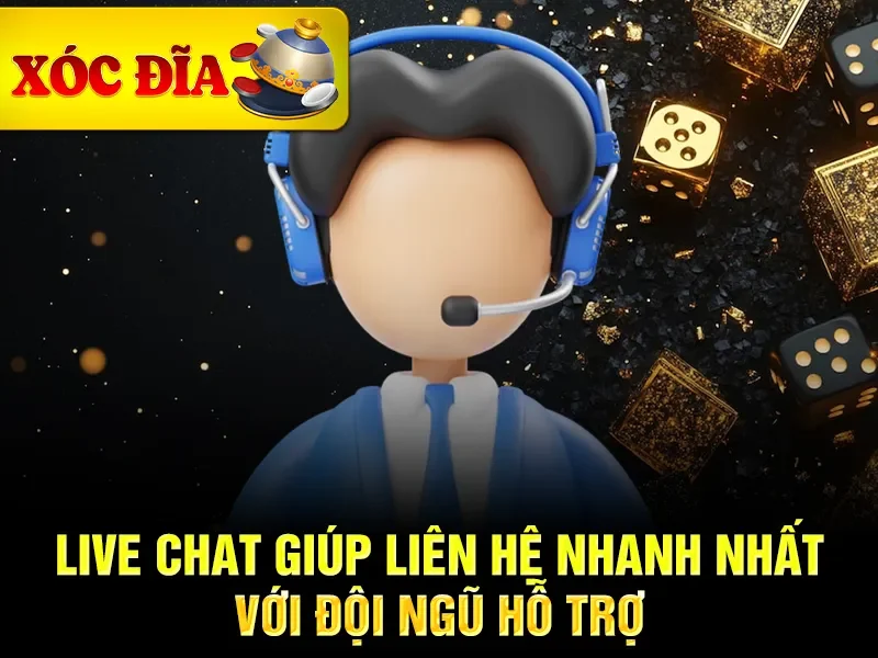 Live chat giúp liên hệ nhanh nhất với đội ngũ hỗ trợ