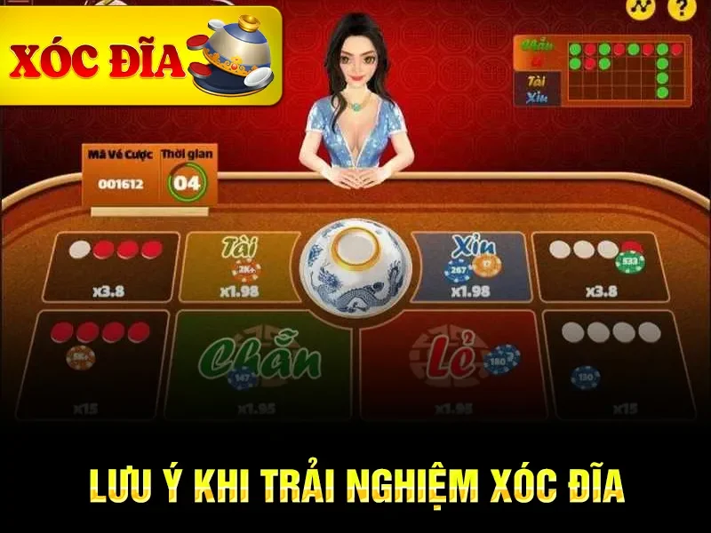 Lưu ý khi trải nghiệm xóc đĩa