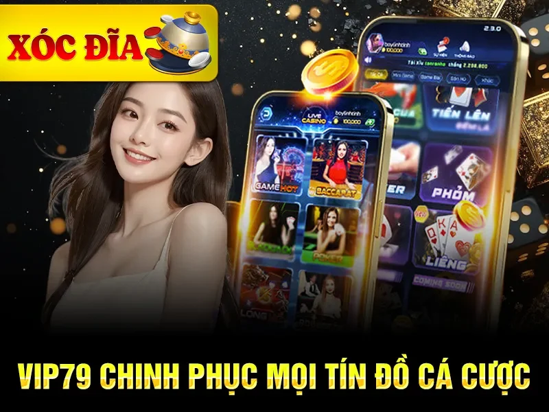 vip79 chinh phục mọi tín đồ cá cược